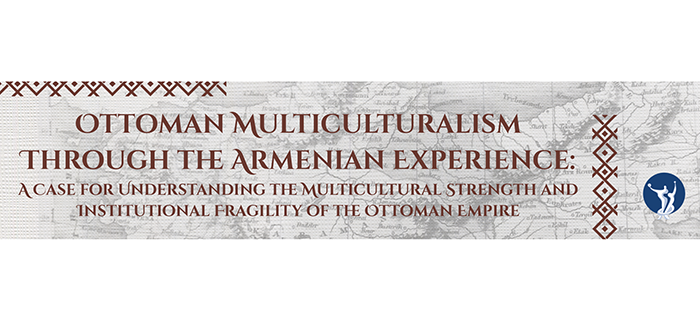 “Ottoman Multiculturalism” Through the Armenian Experience